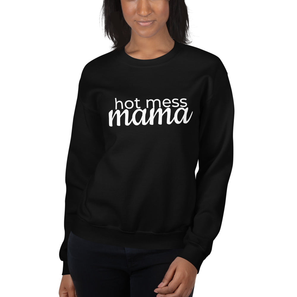 Hot Mess Mama Sweatshirt