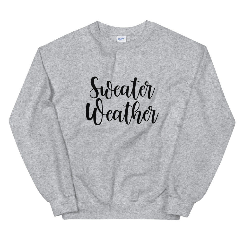 Sweater Weather Sweatshirt
