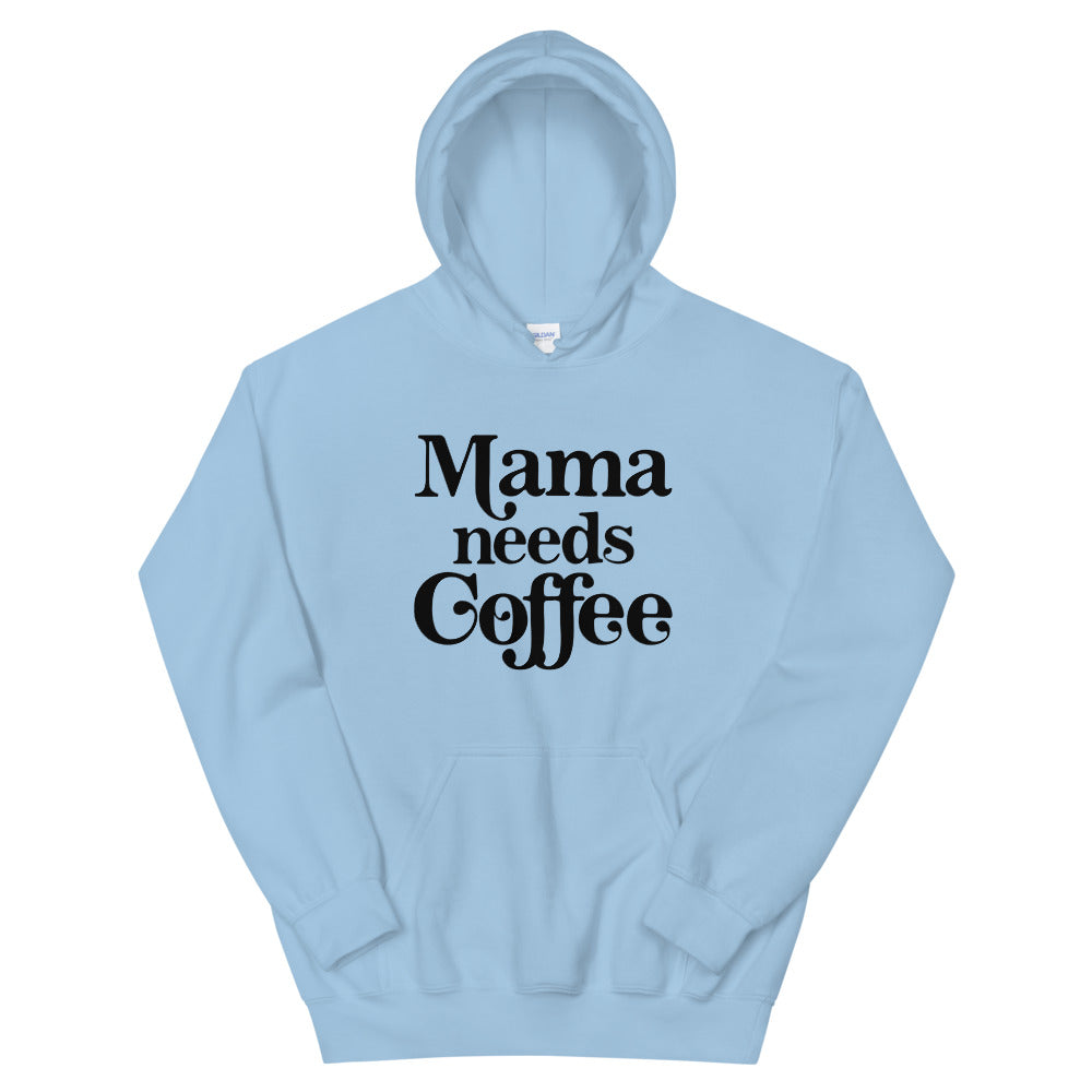 Mama Needs Coffee Hoodie