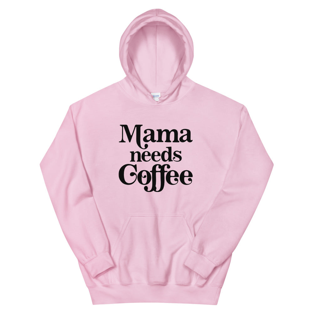 Mama Needs Coffee Hoodie