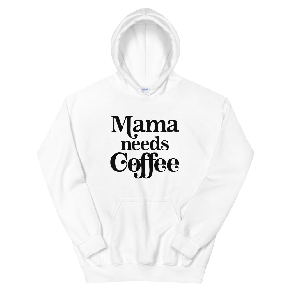 Mama Needs Coffee Hoodie